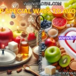 21+ TOP SPECIAL WAYS TO AVOID SUGAR