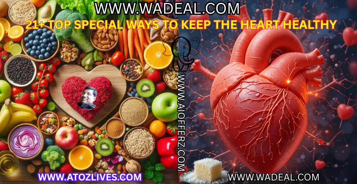 21+ TOP SPECIAL WAYS TO KEEP THE HEART HEALTHY