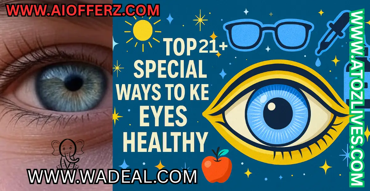 You are currently viewing 21+ TOP SPECIAL WAYS TO KEEP EYES HEALTHY