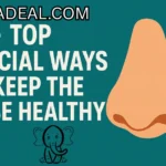 21+ TOP SPECIAL WAYS TO KEEP THE NOSE HEALTHY