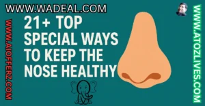 Read more about the article 21+ TOP SPECIAL WAYS TO KEEP THE NOSE HEALTHY