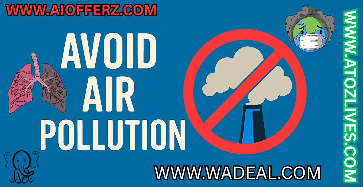 Avoid air pollution