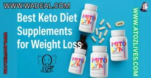 Read more about the article Best Keto Diet Supplements for Weight Loss: Top Products to Maximize Results